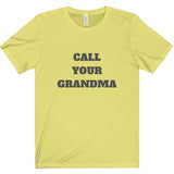 Call Your Grandma Tee
