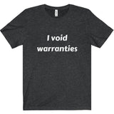 I Void Warranties Tee