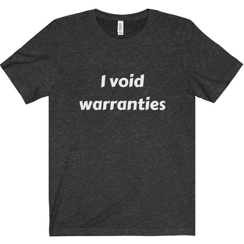 I Void Warranties Tee