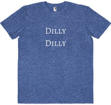 Dilly Dilly Tee