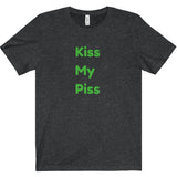 Kiss My Piss Tee