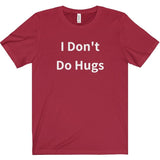 I Don't Do Hugs Tee