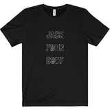 Jack Your Body Tee