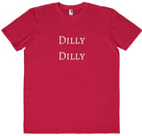 Dilly Dilly Tee