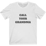 Call Your Grandma Tee
