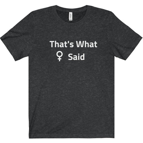 That's What She Said Tee