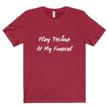 Play Techno At My Funeral Tee