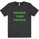 Bigger Than Prince Tee