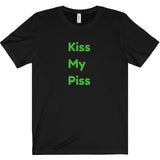 Kiss My Piss Tee
