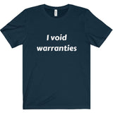 I Void Warranties Tee