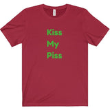 Kiss My Piss Tee