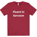 Fluent in Sarcasm Tee