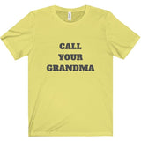Call Your Grandma Tee