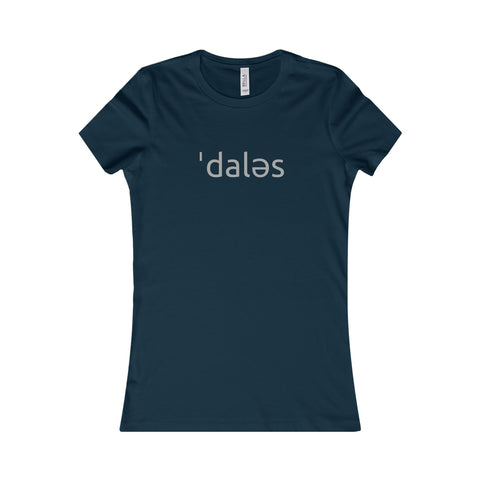 Dallas Pronunciation Women's Favorite Tee