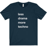 Less Drama More Techno Tee