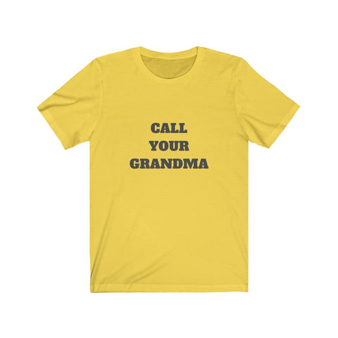 Copy of Call Your Grandma Tee