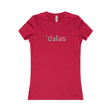 Dallas Pronunciation Women's Favorite Tee